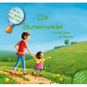 Komm wir gehen näher ran - Die Blumenwiese